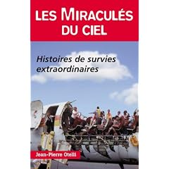 Les Miracul�s du ciel : Histoires de survies extraordinaires