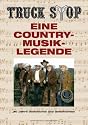 Truck Stop: Eine Countrymusik-Legende / 30 Jahre Geschichte und Geschichten
