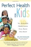 Image of Perfect Health for Kids: Ten Ayurvedic Health Secrets Every Parent Must Know