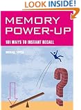 Memory Power-Up: 101 Ways to Instant Recall