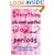 Everything You Ever Wanted to Know About Periods