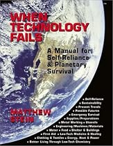 When Technology Fails: A Manual for Self Reliance & Planetary Survival