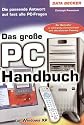 Das große PC Handbuch. Für Windows XP. Die passende Antwort auf fast alle PC-Fragen.