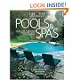 Pools & Spas: Ideas for Planning, Designing, and Landscaping