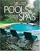  : Pools & Spas: Ideas for Planning, Designing, and Landscaping