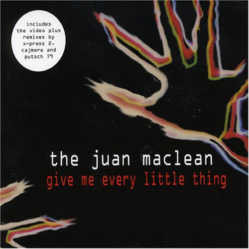 The Juan MacLean - Give Me Every Little Thing - Zortam Music