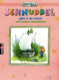 Schnuddel geht in die Schule und andere Geschichten - 