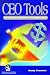 CEO Tools: The Nuts-n-Bolts of Business for Every Manager's Success