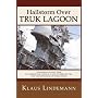 Hailstorm Over Truk Lagoon: Operations Against Truk by Carrier Task Force 58, 17 and 18 February 1944, and the Shipwrecks of World War II