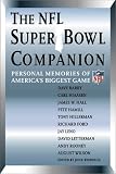 The NFL Super Bowl Companion: Personal Memories of America's Biggest Game