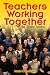 Teachers Working Together for School Success