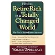 How to Retire Rich in a Totally Changed World: Why You're Not in Kansas Anymore