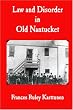 Law and Disorder in Old Nantucket