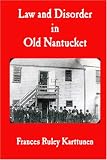 Law and Disorder in Old Nantucket