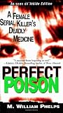 Perfect Poison: A Female Serial Killers Deadly Medicine