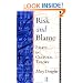 Risk And Blame : Essays in Cultural Theory