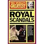 The World's Greatest Royal Scandals: 1999 (World's Greatest)