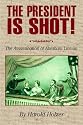 The President Is Shot!: The Assassination of Abraham Lincoln