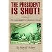 The President Is Shot!: The Assassination of Abraham Lincoln