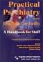 Practical Psychiatry in the Long-Term Care Facility: A Handbook for Staff