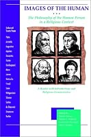 Images of the Human: The Philosophy of the Human Person in a Religious Context