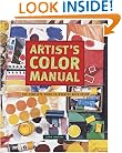 Artist's Color Manual: The Complete Guide to Working with Color