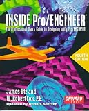 INSIDE Pro/ENGINEER: The Professional User's Guide to Designing With Pro/Engineer