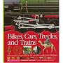 Bikes, Cars, Trucks, and Trains (Voyages of Discovery)
