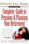 FINANCIAL MAIL ON SUNDAY COMPLETE GUIDE TO PENSIONS AND PLANNING YOUR RETIREMENT: EVERYTHING YOU NEED TO KNOW ABOUT PLANNING FOR A SECURE FUTURE IN ONE VOLUME