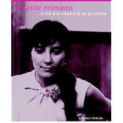 Brigitte Reimann: Eine Biographie in Bildern