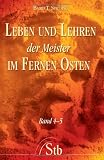 Leben und Lehren 4-5 der Meister im Fernen Osten: Unterweisungen - Indische Reisebriefe / Menschen die mit den Meistern gingen: 2 Bde. - Baird T. Spalding