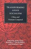 Transforming Asian socialism: China and Vietnam compared (Studies in world affairs)