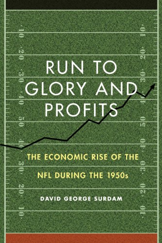 Run to Glory and Profits: The Economic Rise of the NFL during the 1950s