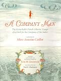 A Company Man: The Remarkable French-Atlantic Voyage of a Clerk for the Company of the Indies