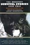 The Greatest Survival Stories Ever Told: Seventeen Incredible Tales