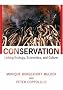 Conservation: Linking Ecology, Economics, and Culture Conservation: Linking Ecology, Economics, and Culture