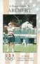 A Basic Guide to Archery (Official U.S. Olympic Committee Sports)