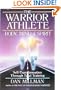 The Warrior Athlete: Body, Mind & Spirit