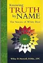 Knowing Truth by Name: The Stories of White Bear Book 1