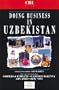 Doing Business with Uzbekistan (Global Market Briefings Series)