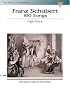 Franz Schubert - 100 Songs: The Vocal Library