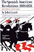 The Spanish American Revolution 1808-1826 (Revolutions in the Modern World)