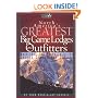 North America's Greatest Big Game Lodges and Outfitters (Willow Creek Guides)