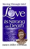 Love is Strong as Death
 Moving Through Grief,
James Dillet Freeman