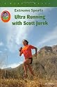 Ultra Running With Scott Jurek (Robbie Readers) (Extreme Sports (Mitchell Lane))