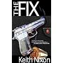 The Fix by Keith Nixon