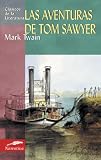 Las aventuras de Tom Sawyer (Clasicos de la literatura series)
