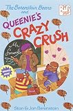 The Berenstain Bears and Queenie's Crazy Crush (Big Chapter Books(TM))