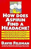 How Does Aspirin Find a Headache: An Imponderables Book
