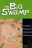 The Big Swamp: A Wildlife Biologist's Lifetime of Adventures